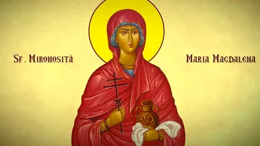 Rugaciunea catre Sf Maria Magdalena care iti aduce veselie si bucurie in inima