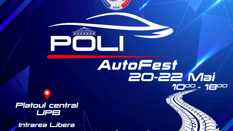 Universitatea Politehnica Bucuresti gazduieste prima editie a POLI AutoFest Participa zeci de companii 100 de automobile expuse