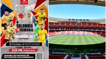 Cat costa biletele la amicalul Romania  Columbia de la Madrid Preturi de EURO