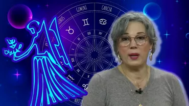 Horoscop Camelia Patrascanu pentru a doua jumatate a lunii mai 2023 Ce patesc Fecioarele