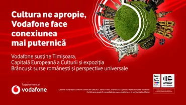 Vodafone partener al programului Timisoara Capitala Europeana a Culturii 2023 Experientele culturale vor putea fi transmise din orasul de pe Bega catre intreaga lume