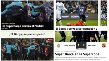 Ce a scris presa din Spania dupa Real Madrid  Barcelona 13 SuperBarca a devorat Madridul  O injectie de moral
