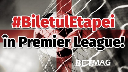 Biletul etapei Premier League (30.03 – 31.03.2024). Dai lovitura cu englezii